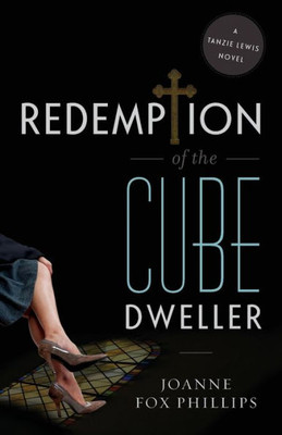 Redemption Of The Cube Dweller: A Tanzie Lewis Novel