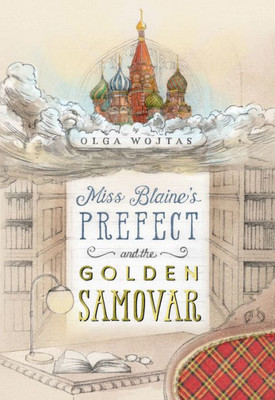 Miss Blaine's Prefect And The Golden Samovar (The Prefect's Adventures, 1)
