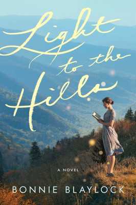 Light To The Hills: A Novel