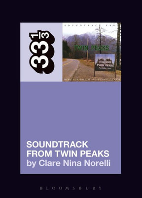 Angelo Badalamenti's Soundtrack From Twin Peaks (33 1/3)