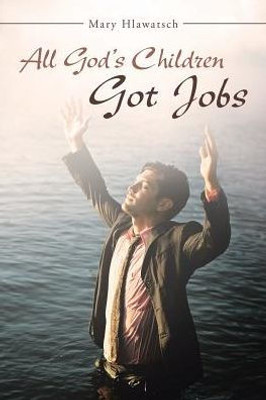 All God's Children Got Jobs