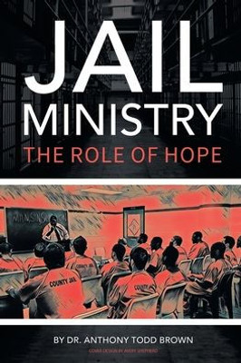 Jail Ministry: The Role Of Hope