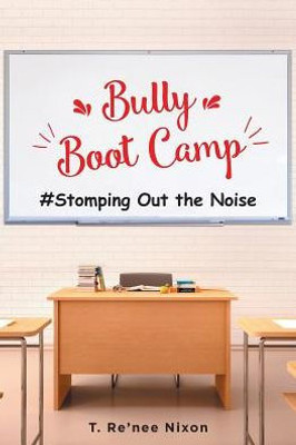 Bully Boot Camp: Stomping Out The Noise