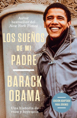 Los Suenos De Mi Padre (Edición Adaptada Para Jóvenes) / Dreams From My Father ( Adapted For Young Adults) (Spanish Edition)