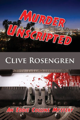 Murder Unscripted (Eddie Collins Mystery)