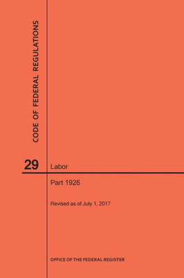 Code Of Federal Regulations Title 29, Labor, Parts 1926, 2017