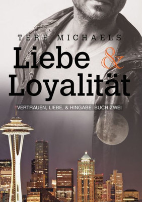 Liebe & Loyalität (Vertrauen, Liebe, & Hingabe) (German Edition)