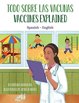 Vaccines Explained (Spanish-English): Todo Sobre Las Vacunas (Language Lizard Bilingual Explore) (Spanish Edition)