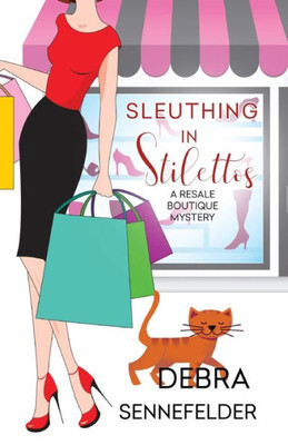 Sleuthing In Stilettos (A Resale Boutique Mystery)