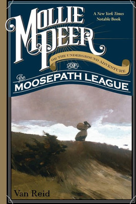 Mollie Peer: Or The Underground Adventure Of The Moosepath League