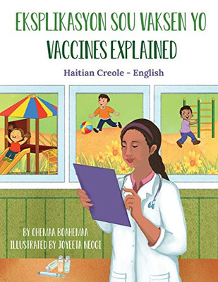 Vaccines Explained (Haitian Creole-English): Eksplikasyon sou Vaksen yo (Language Lizard Bilingual Explore) (Haitian Edition)