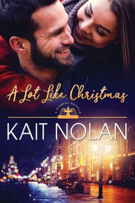 A Lot Like Christmas (Wishful Romance)