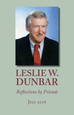 Leslie W. Dunbar: Reflections By Friends
