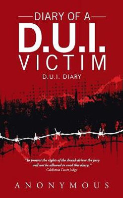 Diary Of A D.U.I. Victim: D.U.I. Diary
