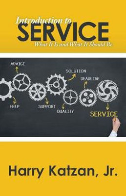 Introduction To Service: What It Is And What It Should Be