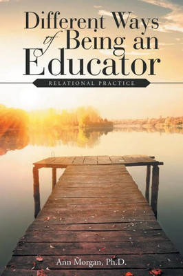 Different Ways Of Being An Educator: Relational Practice