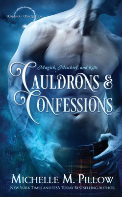 Cauldrons And Confessions (Warlocks Macgregor)