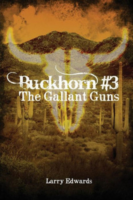 Buckhorn #3: The Gallant Guns