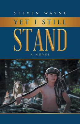 Yet I Still Stand: A Novel