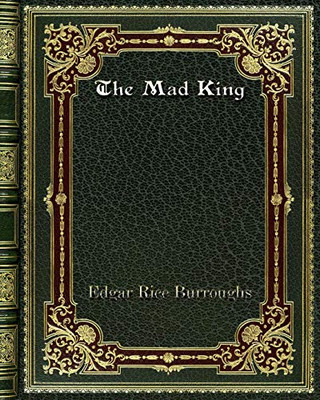 The Mad King