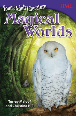 Teacher Created Materials - Time Informational Text: Young Adult Literature: Magical Worlds - Grade 6