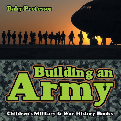 Building An Army Children's Military & War History Books