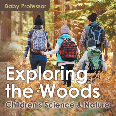 Exploring The Woods - Children's Science & Nature