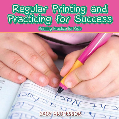 Regular Printing And Practicing For Success Printing Practice For Kids