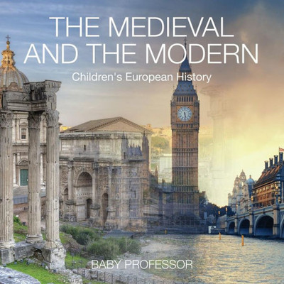 The Medieval And The Modern Children's European History