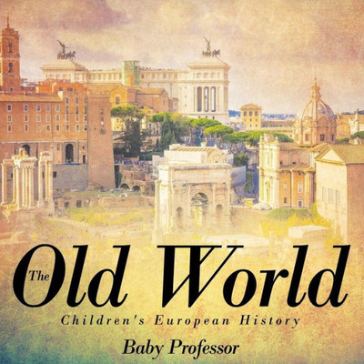 The Old World Children's European History