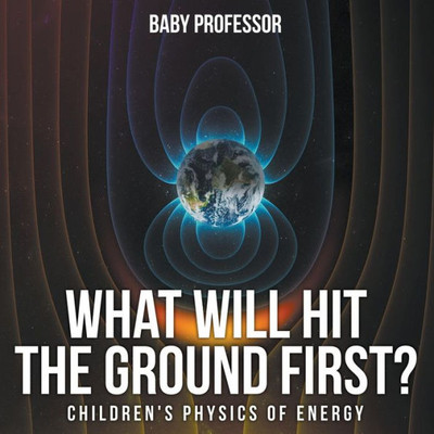 What Will Hit The Ground First? Children's Physics Of Energy