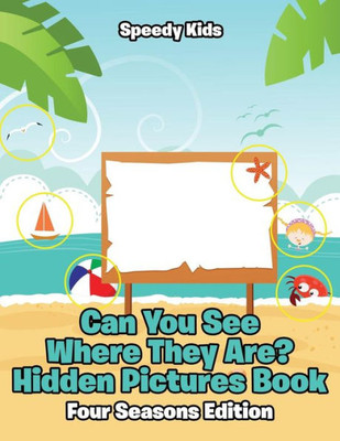 Can You See Where They Are? Hidden Pictures Book : Four Seasons Edition