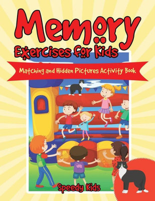 Memory Exercises For Kids : Matching And Hidden Pictures Activity Book