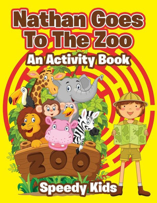 Nathan Goes To The Zoo : An Activity Book