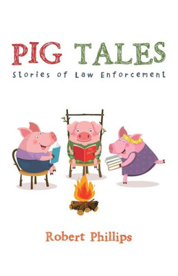 Pig Tales: Stories Of Law Enforcement