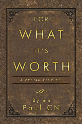 For What ItS Worth: A Poetic View Of 