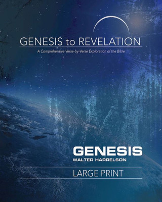 Genesis To Revelation: Genesis Participant Book: A Comprehensive Verse-By-Verse Exploration Of The Bible
