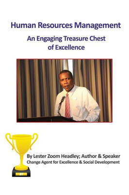 Human Resources Management: An Engaging Treasure Chest Of Excellence