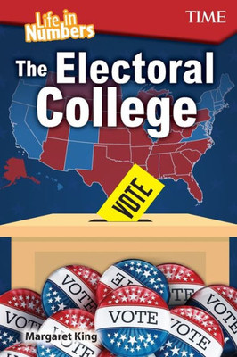Life In Numbers: The Electoral College (Time For Kids Exploring Reading)