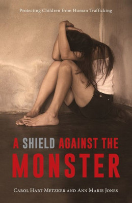 A Shield Against The Monster: Protecting Children From Human Trafficking