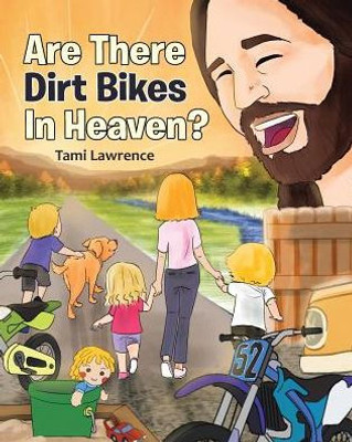 Are There Dirt Bikes In Heaven?