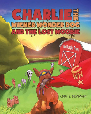 Charlie The Wiener Wonder Dog And The Lost Woobie