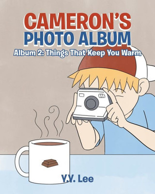 Cameron's Photo Album: Album 2: Things That Keep You Warm