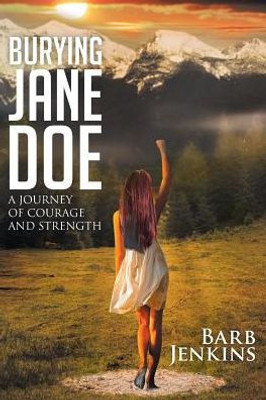 Burying Jane Doe: A Journey Of Courage And Strength