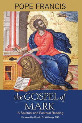 The Gospel Of Mark: A Spiritual And Pastoral Reading
