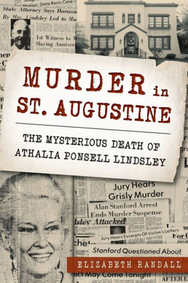Murder In St. Augustine: The Mysterious Death Of Athalia Ponsell Lindsley (True Crime)