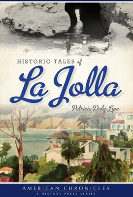 Historic Tales Of La Jolla (American Chronicles)