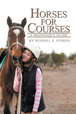 Horses For Courses: A BeginnerS Guide