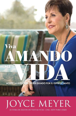 Viva Amando Su Vida: Acepte La Aventura De Ser Dirigido Por El Espíritu Santo (Spanish Edition)