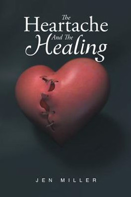 The Heartache And The Healing